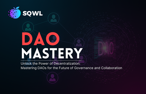Mastering Decentralized Autonomous Organizations (DAOs)